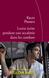 Lettre écrite pendant une accalmie dans les combats - Kevin Powers