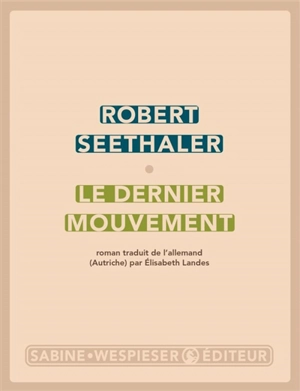 Le dernier mouvement - Robert Seethaler