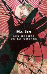 Les rebuts de la guerre - Ha Jin