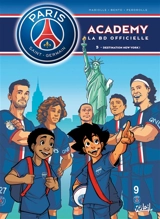 Paris Saint-Germain Academy : la BD officielle. Vol. 5. Destination New York ! - Mathieu Mariolle