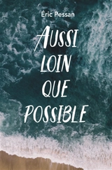 Aussi loin que possible - Eric Pessan
