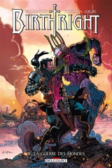 Birthright. Vol. 9. La guerre des mondes - Joshua Williamson