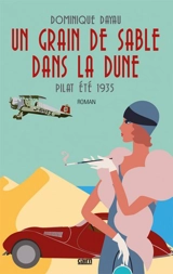 Un grain de sable dans la dune : Pilat été 1935 - Dominique Dayau