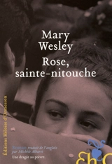 Rose, sainte-nitouche - Mary Wesley