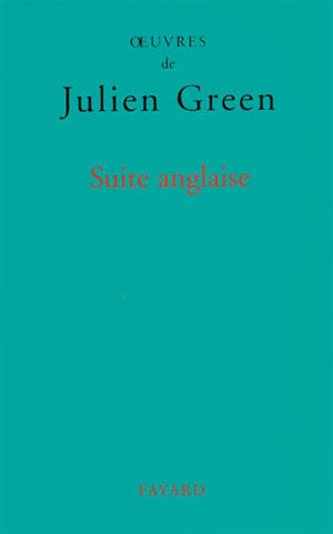 Suite anglaise - Julien Green