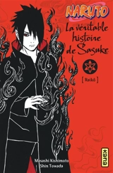 Naruto. La véritable histoire de Sasuke : Raikô - Masashi Kishimoto