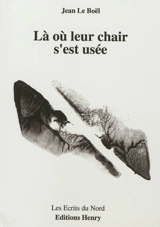Là où leur chair s'est usée - Jean Le Boël