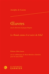Oeuvres. Le monde comme il est. Ethel - Astolphe de Custine