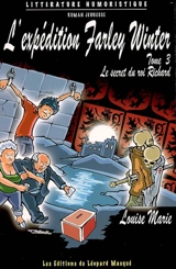 L'expédition Farley Winter : les aventures de Newton Poppleford et de la Licorne bleue. Vol. 3. Le secret du roi Richard - Louise Marie