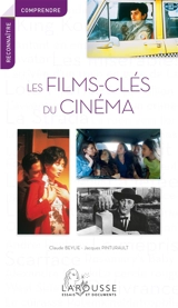 Les films-clés du cinéma - Claude Beylie