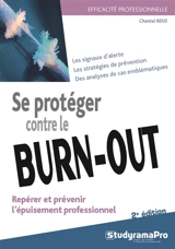 Se protéger contre le burn-out : repérer et prévenir l'épuisement professionnel - Chantal Rens