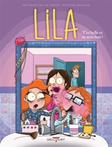 Lila. Vol. 2. T'es belle et tu sens bon ! - Séverine de La Croix