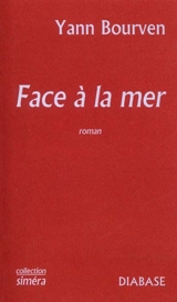 Face à la mer - Yann Bourven