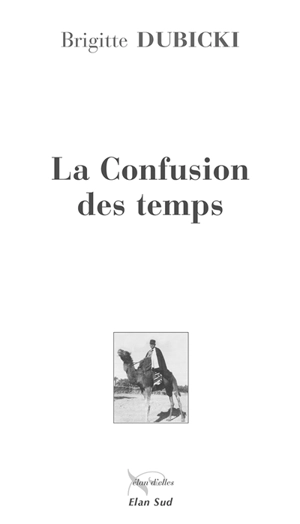 La confusion des temps - Brigitte Dubicki