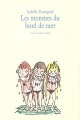 Les monstres du bord de mer - Isabelle Rossignol