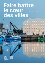 Faire battre le coeur des villes - Biennale d'architecture et d'urbanisme de Caen (5 ; 2018)