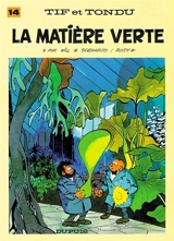 Tif et Tondu. Vol. 14. La matière verte - Will