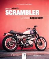 Scrambler : le style baroudeur - Hubert Hainault