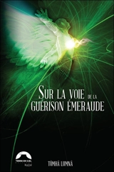Sur la voie de la guérison émeraude - Tomha Lumna