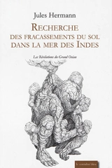 Les révélations du grand océan. Vol. 4. Recherche des fracassements du sol dans la mer des Indes - Jules Hermann