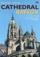 Notre-Dame cathedral Bayeux - François Neveu