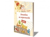 Amandine au supermarché : jeux - Cécile Lamare