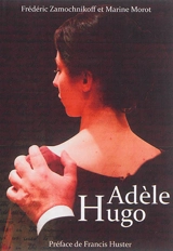Adèle Hugo - Frédéric Zamochnikoff