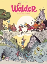 Waldor. Vol. 1. Le dragon multiple - David De Thuin