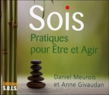 Sois : pratiques pour être et agir - Anne Meurois-Givaudan
