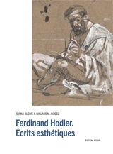Ferdinand Hodler : écrits esthétiques - Ferdinand Hodler