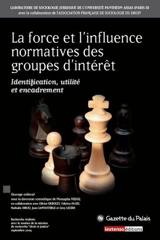 La force et l'influence normatives des groupes d'intérêt : identification, utilité et encadrement - Laboratoire de sociologie juridique (Paris)