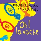 Oh ! la vache - Antonin Louchard