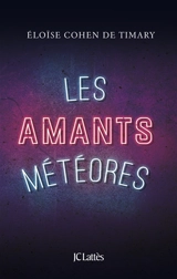Les amants météores - Eloïse Cohen de Timary