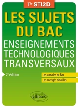 Enseignements technologiques transversaux, terminale STI2D : les annales du bac, les corrigés détaillés - Anthony Lemoal