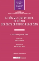 Le régime contractuel de défaut des Etats débiteurs européens - Caroline Lequesne-Roth