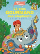 Le plus gourmand des éléphants - Jean-Christophe Tixier