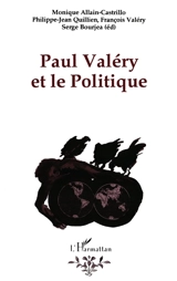 Paul Valéry et le politique - Monique Allain-Castrillo