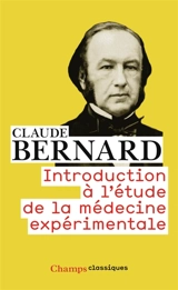 Introduction à l'étude de la médecine expérimentale - Claude Bernard