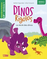 Dinos rigolos. La récré des dinos - Kathie Fagundez