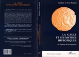 La Gaule et ses mythes : de Pythéas à Vercingétorix - Danièle Roman