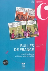 Bulles de France : A2-C1 : les stéréotypes et l'interculturel en BD - Géraldine Jeffroy