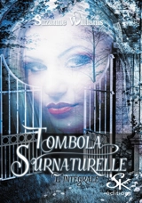 Tombola surnaturelle : l'intégrale - Suzanne Williams