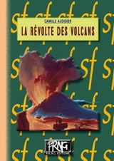 La révolte des volcans - Camille Audigier