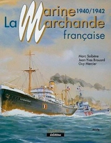 La marine marchande française, 1940-1942 - Marc Saibène