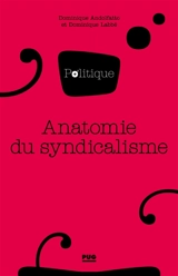 Anatomie du syndicalisme - Dominique Andolfatto