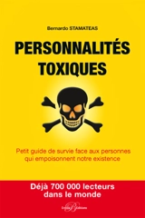 Personnalités toxiques : petit guide de survie face aux personnes qui empoisonnent notre existence - Bernardo Stamateas