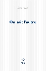 On sait l'autre - Edith Azam