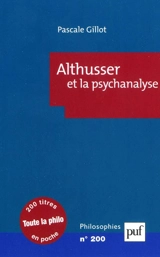 Althusser et la psychanalyse - Pascale Gillot
