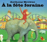 A la fête foraine - Anthony Browne