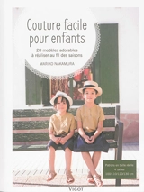 Couture facile pour enfants : 20 modèles adorables à réaliser au fil des saisons - Mariko Nakamura